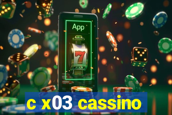 c x03 cassino